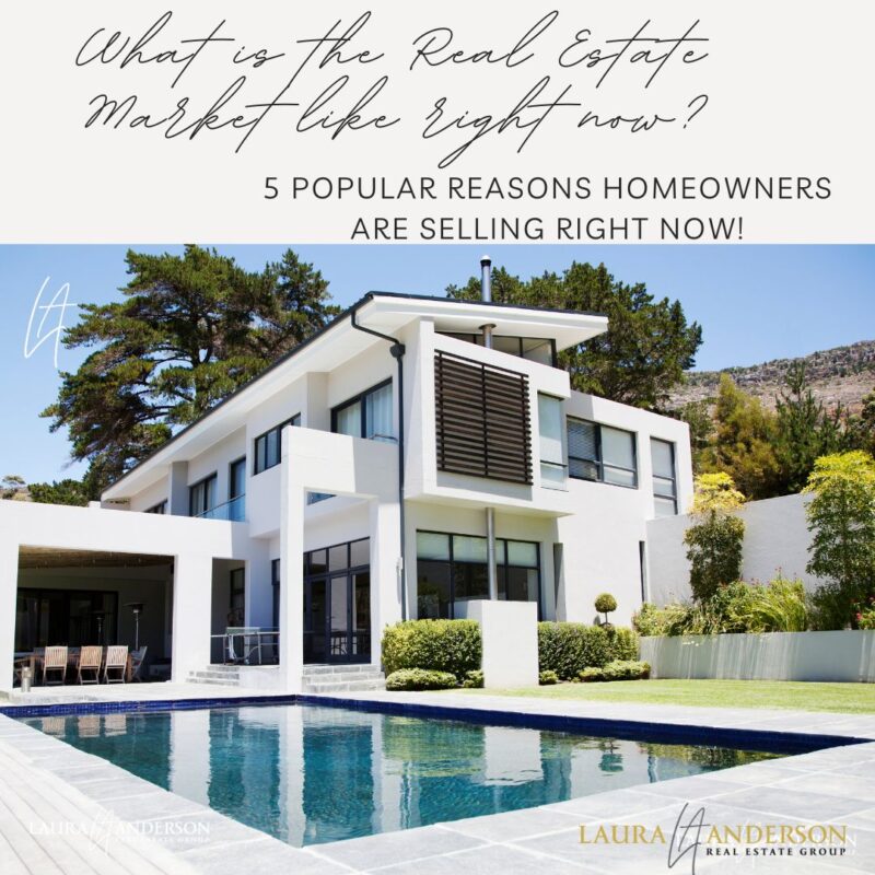 5 Popular Reasons Homeowners Are Selling Right Now!